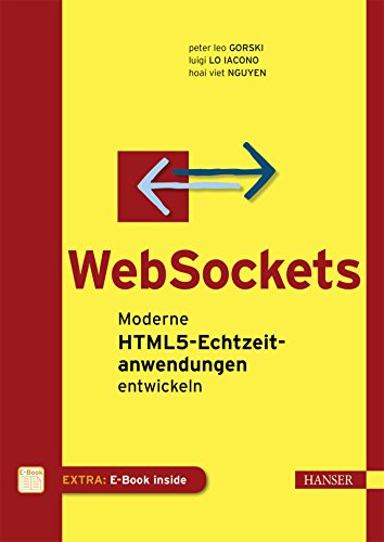 WebSockets: Moderne HTML5-Echtzeitanwendungen entwickeln (mit JavaScript programmieren) von Hanser Fachbuchverlag
